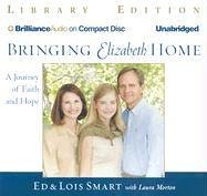 Bringing Elizabeth Home: A Journey of Faith and Hope (Audio CD) (Unabridged)