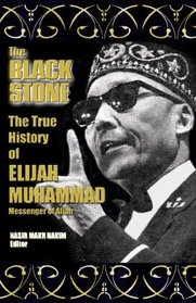 The True History Of Elijah Muhammad: The Black Stone