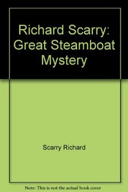 Richard Scarry: Great Steamboat Mystery