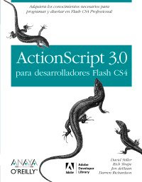ActionScript 3.0 para desarrolladores Flash CS4/ ActionScript 3.0 Quick Reference Guide (Spanish Edition)