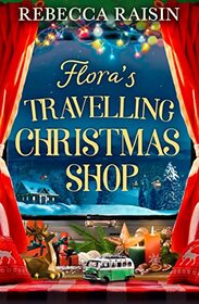 Flora's Travelling Christmas Shop (Travelling Shops, Bk 3)