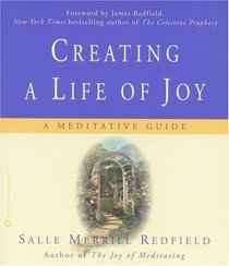 Creating a Life of Joy : A Meditative Guide