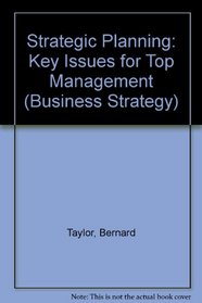 Strategic Planning: Key Issues for Top Management (Business Strategy)