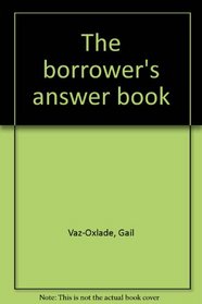 The borrower's answer book