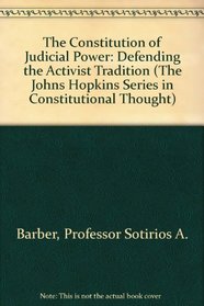 The Constitution of Judicial Power (The Johns Hopkins Series in Constitutional Thought)
