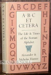A B C et Cetera: The Life & Times of the Roman Alphabet