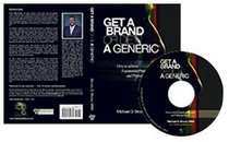 Get a Brand or Die a Generic: How to achieve Exponential Personal and Professional Success