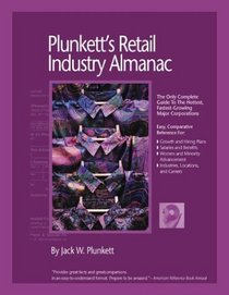 Plunkett's Retail Industry Almanac 2004: The Only Comprehensive Guide to Retail Companies and Trends