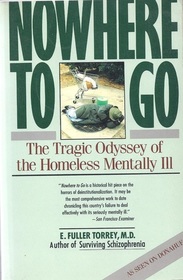 Nowhere to Go: The Tragic Odyssey of the Homeless Mentally Ill