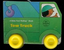 Babys Tow Truck (A Baby Fast Rolling Book)