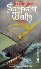 Serpent Waltz (Dancer Trilogy, Bk 2)