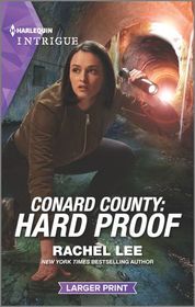 Conard County: Hard Proof (Conard County: The Next Generation, Bk 43) (Harlequin Intrigue, No 1947) (Larger Print)