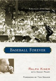 Baseball Forever: Reflections on Sixty Years in the Game