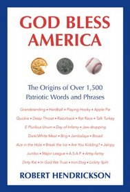 God Bless America: The Origins of Over 1,500 Patriotic Words and Phrases