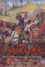 The Crusades: A History of Armed Pilgrimage and Holy War