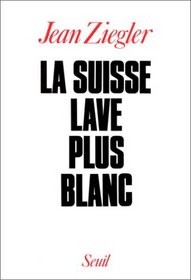 La Suisse lave plus blanc (French Edition)
