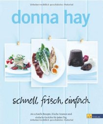 schnell, frisch, einfach: 160 schnelle Rezepte, frische Aromen und einfache Gerichte fur jeden Tag