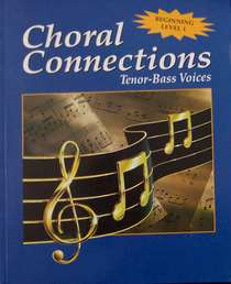 Choral Connections Level 1, Tenor-Bass, Student Edition