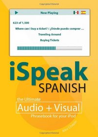 iSpeak Spanish Phrasebook (MP3 CD + Guide): The Ultimate Audio + Visual Phrasebook for Your iPod (iSpeak Audio Phrasebook)