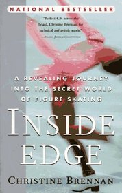 Inside Edge : A Revealing Journey into the Secret World of Figure Skating