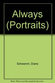 Always (Portraits, Bk 4)