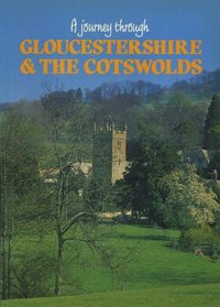 A Journey Through Gloucestershire  the Cotswolds