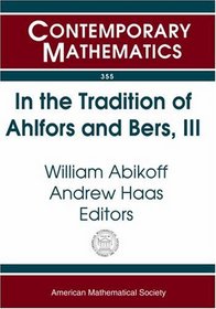 In The Tradition Of Ahlfors And Bers, Iii: The Ahlfors-bers Colloquium, October 18-21, 2001, University Of Connecticut At Storrs (Contemporary Mathematics) (v. 3)