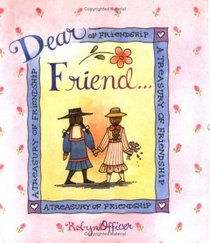 Dear Friend: A Treasury of Friendship