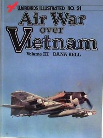 Air War Over Vietnam: Volume III