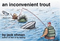 An Inconvenient Trout