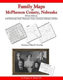 Family Maps of McPherson County, Nebraska Deluxe Edition