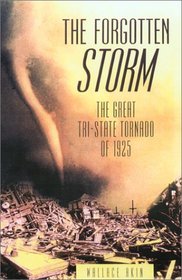The Forgotten Storm: The Great Tri-state Tornado of 1925