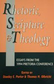 Rhetoric, Scripture and Theology: Essays from the 1994 Pretoria Conference (The Library of New Testament Studies)