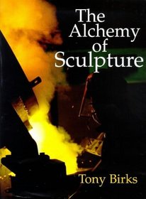 The Alchemy of Sculpture (Pangolin Editions)