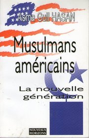 American Muslims: The New Generation (Musulmans Amricains La Nouvelle Gnration)[french Edition]