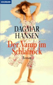 Der Vamp im Schlafrock.