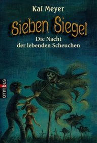 Sieben Siegel 06. Die Nacht der lebenden Scheuchen