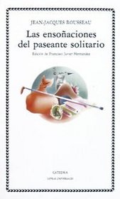Las ensonaciones del paseante solitario / the Reveries of a Solitary Walker (Spanish Edition)