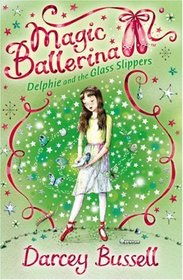 Delphie and the Glass Slippers (Magic Ballerina)