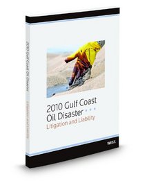 2010 Gulf Coast Oil Disaster: Litigation and Liability