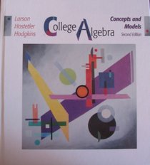 College Algebra: Concepts and Models