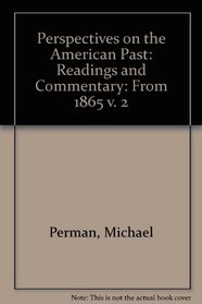 Perspectives on the American Past: 1865 To the Present (Perspectives on the American Past)