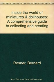 Inside the world of miniatures  dollhouses: A comprehensive guide to collecting and creating