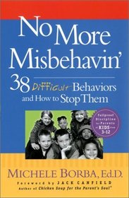 No More Misbehavin': 38 Difficult Behaviors and How to Stop Them