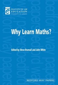Why Learn Maths? (Bedford Way Papers)