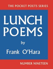 Lunch Poems: Pocket Poets Series No. 19 (City Lights Pocket Poets Series)