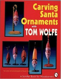 Carving Santa Ornaments With Tom Wolfe