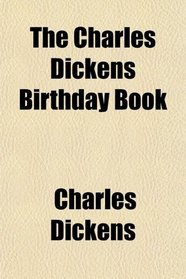 The Charles Dickens Birthday Book
