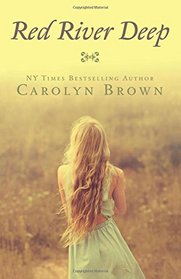 Red River Deep: A Vintage Carolyn Brown Romance Novel