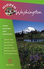 Hidden Washington: Including Seattle, Puget Sound, San Juan Islands, Olympic Peninsula, Cascades and Columbia River Gorge (Hidden Travel)